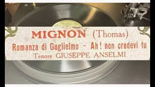 Giuseppe Anselmi Mignon  Ah non credevi tu Fonotipia 62161 shellac dub [upl. by Caasi]