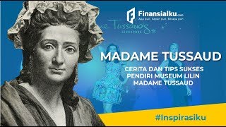 Kisah Inspirasi MARIE TUSSAUDS Seorang Pendiri Museum Lilin Madame Tussauds London [upl. by Htrahddis]