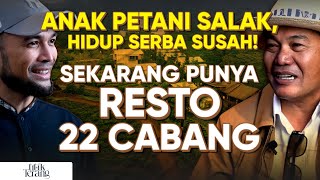 HIDUP SUSAH DULU SEKOLAH GAK PAKAI SEPATU ANAK PETANI INI BANGUN BISNIS RESTO 22 CABANG [upl. by Aaron]