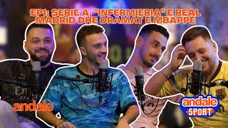 Flasim për Serie A quotinfermieriaquot e Real Madrid dhe dramat e Mbappe  ANDALE SPORT EPISODI 1 [upl. by Querida309]