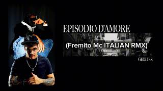 Geolier  Episodio damore Fremito Mc ITALIAN remix [upl. by Kalli]