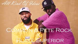 Common amp Pete Rock All Kind of Ideas Blake Superior remix [upl. by Ona]