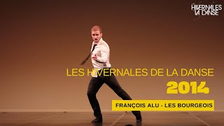 LES HIVERNALES DE LA DANSE 2014  FRANÇOIS ALU  LES BOURGEOIS SOLO [upl. by Busch]