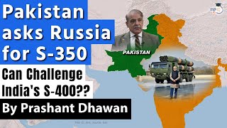 Pakistan asks Russia for S350 Missile Defence System  Can it Challenge Indias S400 [upl. by Clovah]