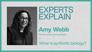 Experts Explain  Amy Webb  What is synthetic biology [upl. by Sabba]