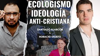 Ecologismo ideológico Un movimiento AntiCristiano con HoracioGiusto [upl. by Yrral387]