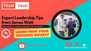 James Watt Expert Leadership Tips  Team Talk Bitesize [upl. by Guibert]