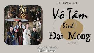 Vietsub  Vô Tâm Sinh Đại Mộng  Lưu Vũ Ninh  OST Đại Mộng Quy Ly 大梦归离 Fangs ofFortune [upl. by Elleinad28]