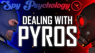 TF2 Spy Psychology  Dealing with Pyros [upl. by Nodnelg]