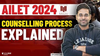 AILET 2024 Counselling Process Explained  NLU Delhi Admission [upl. by Hgielah196]