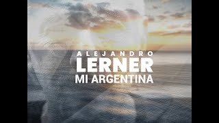 Alejandro Lerner  Mi Argentina Video Oficial [upl. by Aerua]