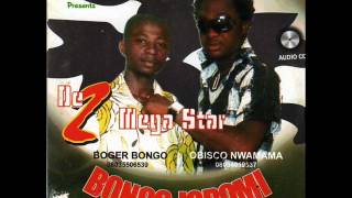 Bogar Bongo ft Obisco Nwamama  Ebelam Akwa [upl. by Selemas]