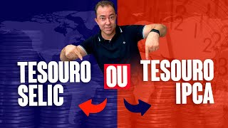 Tesouro Selic ou Tesouro IPCA qual o MELHOR para você [upl. by Attekal]