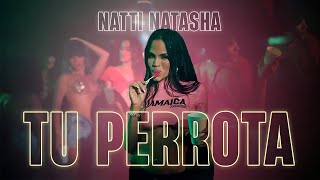 Natti Natasha  Tu Perrota LetraOfficial Video [upl. by Koffler]