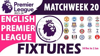 EPL Match Week 20  Fixtures amp Schedule  30 Dec to 2 Jan  English Premier League 2023  EPL 2023 [upl. by Yenitsed]