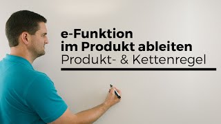 eFunktion im Produkt ableiten Produkt und Kettenregel Ableitung Exponentialfunktion [upl. by Crocker526]