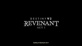 Revenant Act1 Opening Cutscene 4K  Destiny 2 Episode Revenant [upl. by Refotsirk]