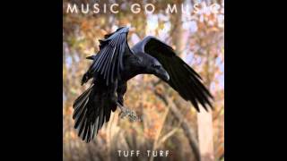 Music Go Music  Tuff Turf [upl. by Christine689]