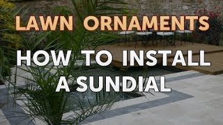 How to Install a Sundial [upl. by Rosario634]