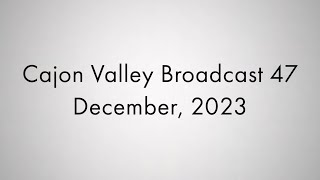 Cajon Valley Broadcast 47  December 2023 hosted by Hector Haguiar amp Francisco Ayala from Logistics [upl. by Cosenza]