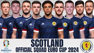 SCOTLAND OFFICIAL SQUAD FOR EURO CUP 2024  SCOTLAND SQUAD  EURO CUP 2024 [upl. by Arada]