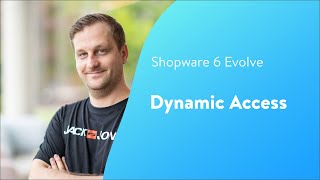 Shopware Evolve Dynamic Access Shopware 6 Tutorial [upl. by Llertrac855]