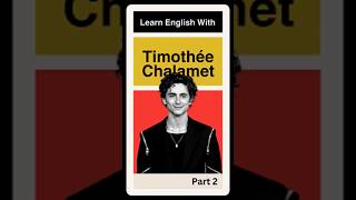 Learn English With Timothee Chalamet Part 2 [upl. by Eniamrahs72]