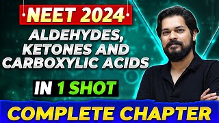 ALDEHYDES KETONES amp CARBOXYLIC ACID in One Shot  Complete Chapter of Organic Chemistry NEET 2024 [upl. by Hadnama988]