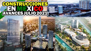 Avances Construcciones en México  Julio 2021 [upl. by Enilesor110]