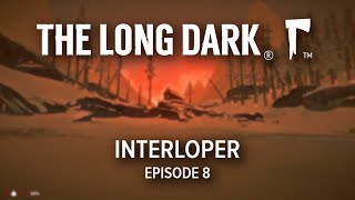 The Long Dark Interloper  Episode 8 Trappers Homestead [upl. by Johnston24]