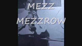 MEZZ MEZZROW [upl. by Yarezed]