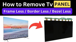 How to Remove Tv Panel BorderlessFramelessBezel Less [upl. by Egwin]