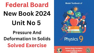 Chapter 5  Class 9 Physics  Federal Board  Pressure and Deformation in Solids II Solved Exercise [upl. by Lav]