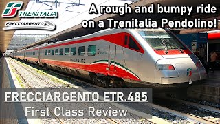 Trenitalias ROUGH RIDING Pendolino  Frecciargento ETR485 First Class Review Bologna to Roma [upl. by Michael]