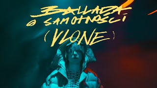 YOUNG MULTI  BALLADA O SAMOTNOŚCI vlone Official Video [upl. by Rafaellle948]