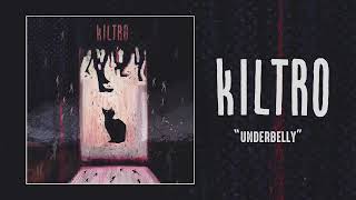 Kiltro  quotUnderbellyquot Official Audio [upl. by Gianina312]