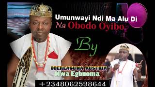 UMU NWANYI MA ALU DI NA OBODO ONYIBO BY OBEREAGU NA AUSTRIA NWA EGBUOMA [upl. by Derfnam]