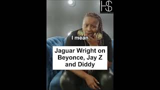 Jaguar Wright on Beyonce Jay Z and Diddy [upl. by Luise]