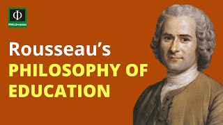 Rousseau’s Philosophy of Education [upl. by Ainelec]