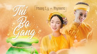 TÚI 3 GANG – PHƯƠNG LY x RHYMASTIC Official Music Video [upl. by Haimerej]