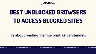 Best Unblocked Browsers to Access Blocked Sites [upl. by Sylirama]