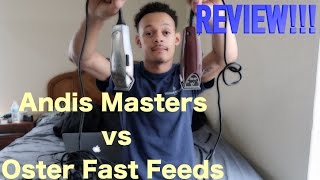 Andis Masters vs Oster Fast Feeds Review [upl. by Frederic229]