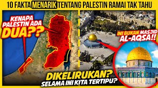 10 FAKTA MENARIK TENTANG PALESTIN YANG RAMAI TAK TAHU [upl. by Htenay]