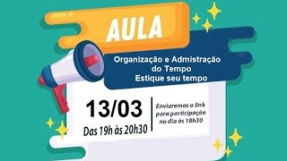 Organização e Admistração do Tempo  Estique seu tempo [upl. by Lara612]