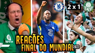 TODAS AS REAÇÕES CHELSEA 2 X 1 PALMEIRAS  FINAL MUNDIAL 2022 [upl. by Far]