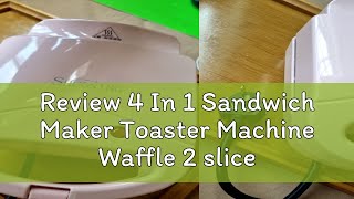 Review 4 In 1 Sandwich Maker Toaster Machine ​Waffle 2 slice Egg Cake Electric Bread Pan Pancake Ov [upl. by Incrocci64]