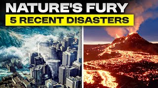 Top 5 natural disasters that have occurred in recent years [upl. by Ttoille]