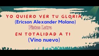 Yo Quiero Ver Tu Gloria En Totalidad a Ti Pista LetraReeditado [upl. by Marv657]