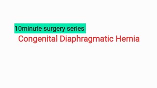 Congenital Diaphragmatic Hernia Surgery [upl. by Iona]