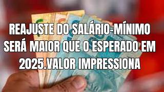 REAJUSTE DO SALÁRIOMÍNIMO SERÁ MAIOR QUE O ESPERADO EM 2025VALOR IMPRESSIONA [upl. by Ecirtnas371]